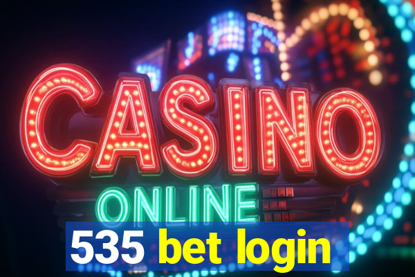 535 bet login